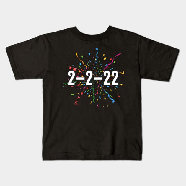 On February 2 2022 2-2-2022 2-2-22 Kids T-Shirt by Sink-Lux